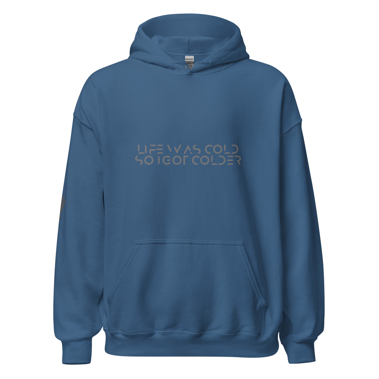 Life was cold so I got colder Unisex Hoodie