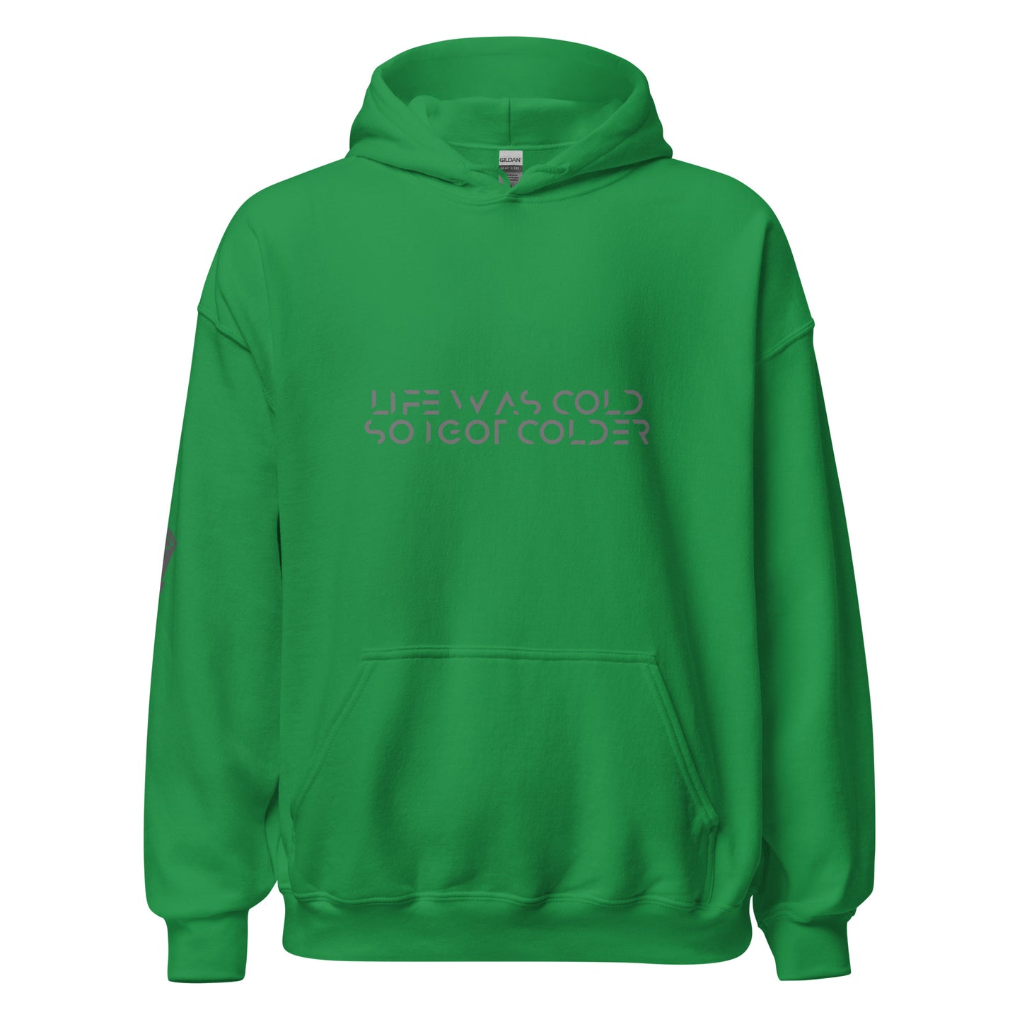 Life was cold so I got colder Unisex Hoodie