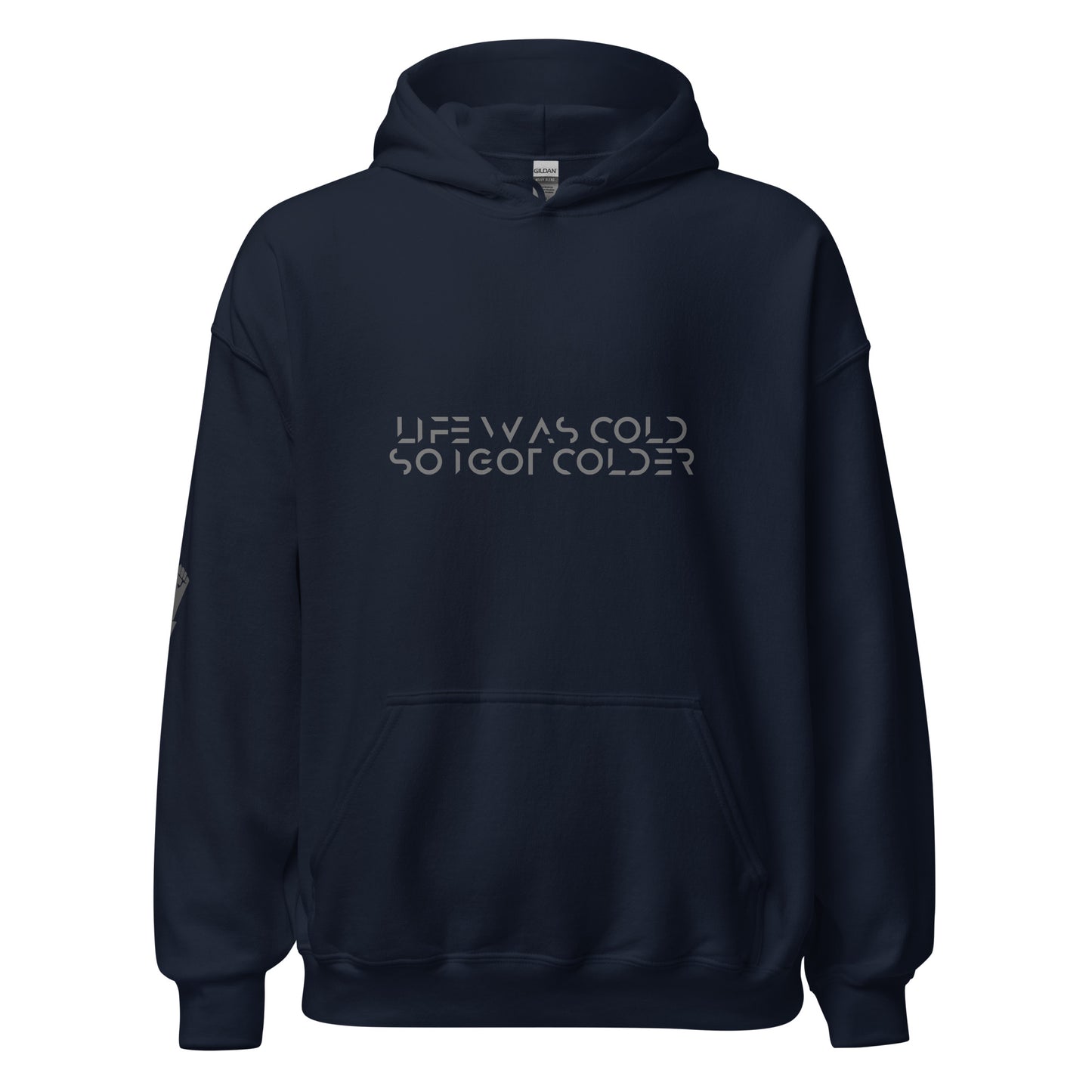 Life was cold so I got colder Unisex Hoodie