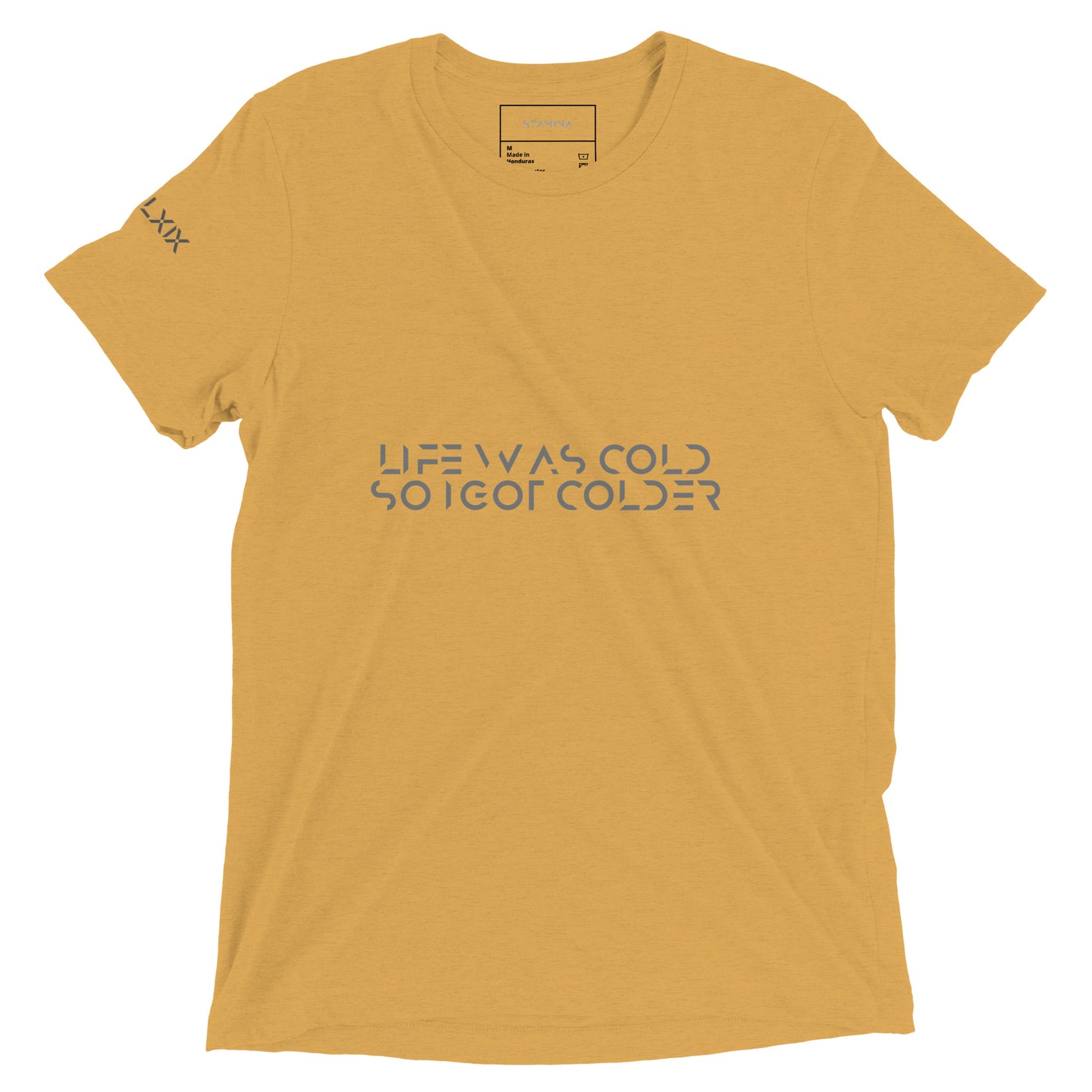 Life was cold so I got colder Short sleeve t-shirt